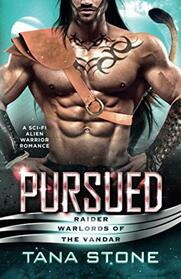 Pursued: A Sci-Fi Alien Warrior Romance (Raider Warlords of the Vandar)