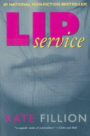 Lip Service: The Truth About Women's Darker Side in Love, Sex and Friendship