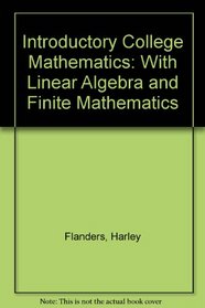 Introductory College Mathematics: With Linear Algebra and Finite Mathematics
