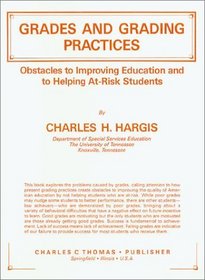 Grades and Grading Practices: Obstacles to Improving Education and to Helping At-Risk Students