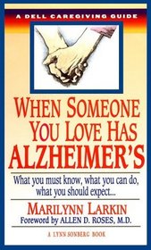 When Someone You Love Has Alzheimer's: What You Must Know, What You Can Do, and What You Should Expect