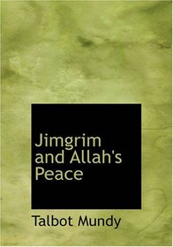 Jimgrim and Allah's Peace (Large Print Edition)