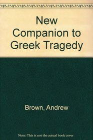 New Companion to Greek Tragedy