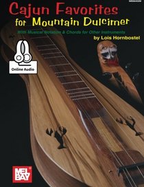 Cajun Favorites for Mountain Dulcimer: With Musical Notation & Chords for Other Instruments