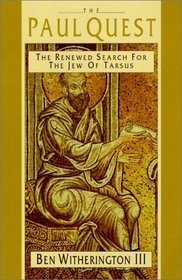 The Paul Quest: The Renewed Search for the Jew of Tarsus