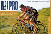 Ride Like a Pro: A Quick-Start Guide to Get You on the Road and Riding Smart