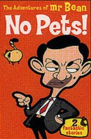The Adventures of Mr. Bean: No Pets!: 2 Fantastic Stories (The Adventures of Mr. Bean)