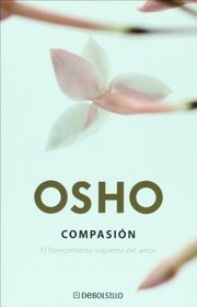 Compasion. El florecimiento supremo del amor (Spanish Edition)