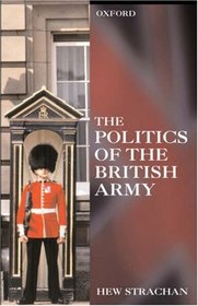 The Politics of the British Army