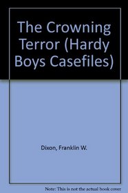 The Crowning Terror (Hardy Boys Casefiles, Case 6)