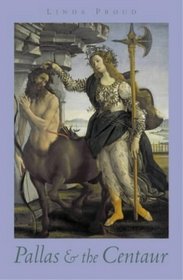 Pallas & the Centaur: A Novel Set in Italy in the Time of Lorenzo De' Medici 1478-1480