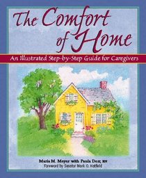The Comfort of Home: An Illustrated Step-by-Step Guide for Caregivers