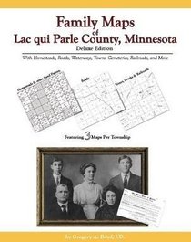 Family Maps of Lac qui Parle County, Minnesota, Deluxe Edition