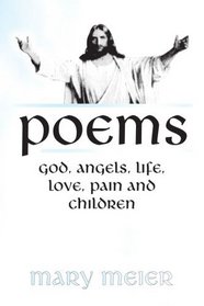 POEMS: God, Angels, Life, Love, Pain, and Children