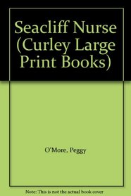 Seacliff Nurse (Curley Large Print Books)