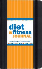 Diet & Fitness Journal: Your Personal Guide to Optimum Health (Little Black Journals)