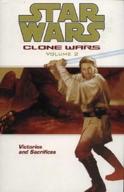 Star Wars: The Clone Wars-Victories and Sacrifices: The Clone Wars - Victories and Sacrifices (Star Wars)