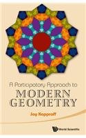 A Participatory Approach to Modern Geometry
