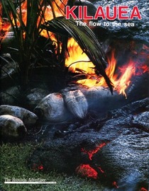 Kilauea The Flow to the Sea, A Diary of Destruction