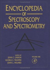 Encyclopedia of Spectroscopy and Spectrometry (3-Volume Set with Online Version)