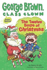 The Twelve Burps of Christmas (George Brown, Class Clown)