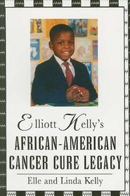 Elliott Kelly's African-American Cancer Legacy