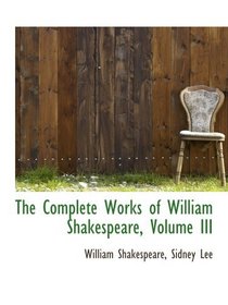 The Complete Works of William Shakespeare, Volume III
