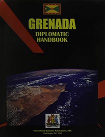 Grenada Diplomatic Handbook (World Business, Investment and Government Library)
