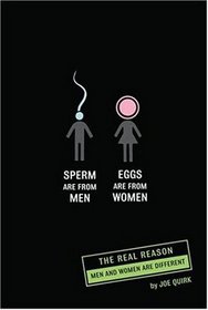 Sperm Are from Men, Eggs Are from Women: The Real Reason Men And Women Are Different