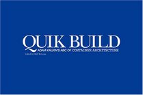 Quik Build:Adam Kalkin's ABC of Container Architecture