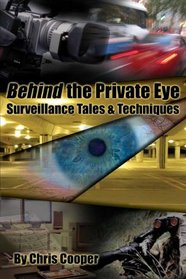 Behind the Private Eye : Suveillance Tales  Techniques