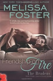 Friendship on Fire (Bradens, Bk 3) (Love in Bloom, Bk 6)