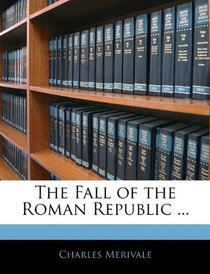 The Fall of the Roman Republic ...