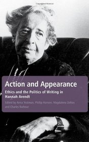 Action and Appearance: Ethics and the Politics of Writing in Arendt