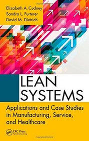 Lean Systems: Applications and Case Studies in Manufacturing, Service, and Healthcare