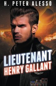 Lieutenant Henry Gallant (The Henry Gallant Saga) (Volume 2)