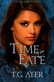 Time & Fate: A Hand of Kali Novel (Volume 3)