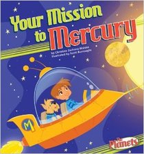 Your Mission to Mercury (The Planets)