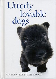 Utterly Lovable Dogs (Helen Exley Giftbooks)