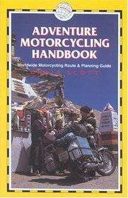 Adventure Motorcycling Handbook, 5th : Worldwide Motorcycling Route  Planning Guide