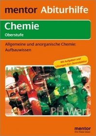 Abiturhilfe Chemie Oberstufe. Allgemeine und anorganische Chemie. Aufbauwissen