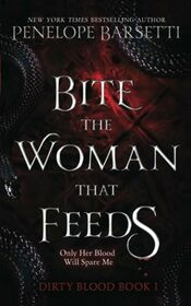 Bite the Woman That Feeds (Dirty Blood)