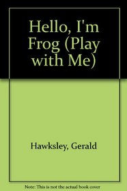 Hello I'm Frog: Play with Me
