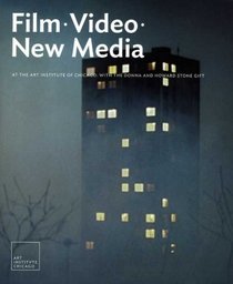Film, Video, and New Media at the Art Institute of Chicago: With the Donna and Howard Stone Gift (Museum Studies)