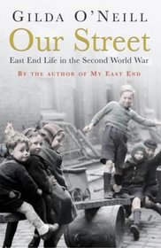 OUR STREET: EAST END LIFE IN THE SECOND WORLD WAR