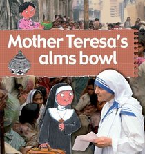 Mother Teresa's Alms Bowl (Stories of Great People)