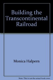 Building the Transcontinental Railroad (Seeds of Change in American History)