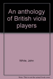 An anthology of British viola players