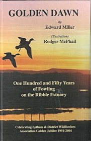 Golden Dawn: One Hundred and Fifty Years of Fowling on the Ribble Estuary