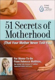51 Secrets of Motherhood (That Your Mother Never Told You)